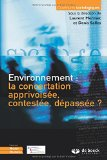 Environnement : la concertation apprivois&eacute;e, contest&eacute;e, d&eacute;pass&eacute;e ?
