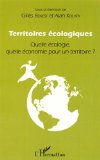 Territoires &eacute;cologiques : quelle &eacute;cologie, quelle &eacute;conomie pour un territoire ?