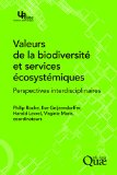 Valeurs de la biodiversit&eacute; et services &eacute;cosyst&eacute;miques : perspectives interdisciplinaires