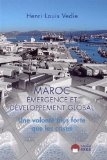 Maroc : &eacute;mergence et d&eacute;veloppement global. Une volont&eacute; plus forte que les crises