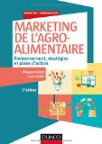 Marketing de l'agroalimentaire : environnement, strat&eacute;gies et plans d'action