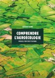 Comprendre l'agro&eacute;cologie : origines, principes et politiques
