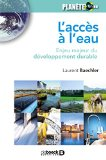 L'acc&egrave;s &agrave; l'eau : enjeu majeur du d&eacute;veloppement durable