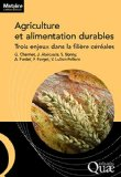 Agriculture et alimentation durables : trois enjeux dans la fili&egrave;re c&eacute;r&eacute;ales