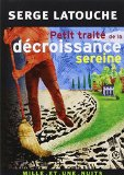 Petit trait&eacute; de la d&eacute;croissance sereine