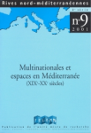 Rives nord m&eacute;diterran&eacute;ennes, n. 9 - 2001 - Multinationales et espaces en M&eacute;diterran&eacute;e (XIXe-XXe si&egrave;cles)