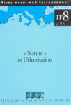 Rives nord m&eacute;diterran&eacute;ennes, n. 8 - 2001 - Nature et Urbanisation : un enjeu pour les aires m&eacute;tropolitaines m&eacute;diterran&eacute;ennes