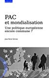 PAC et mondialisation : une politique europ&eacute;enne encore commune ?