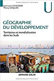 G&eacute;ographie du d&eacute;veloppement. Territoires et mondialisation dans les Suds