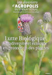 Dossiers d'Agropolis International (Les), n. 4 - Mars 2007 - Lutte biologique : biodiversit&eacute; et &eacute;cologie en protection des plantes
