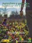 Agricultura y ganaderia familiar en Espana: anuario 2024