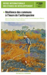 Revue internationale des &eacute;tudes du d&eacute;veloppement, n. 259 - Septembre 2025 - R&eacute;silience des communs &agrave; lheure de lanthropoc&egrave;ne