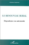 Le renouveau rural : d&eacute;pendance ou autonomie ? Pour une refondation de l'&eacute;conomie rurale