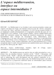 L'espace m&eacute;diterran&eacute;en, interface ou espace interm&eacute;diaire ? [suivi de] Les niveaux de d&eacute;veloppement en M&eacute;diterran&eacute;e : divergences et convergences [suivi de] Italie, interface Nord-Sud : une occasion manqu&eacute;e ?