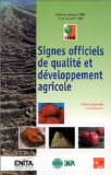 Signes officiels de qualit&eacute; et d&eacute;veloppement agricole : aspects techniques et &eacute;conomiques