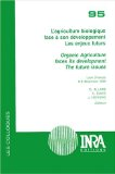 L'agriculture biologique face &agrave; son d&eacute;veloppement : les enjeux futurs = Organic agriculture faces it development: the future issues