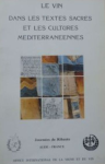 Le vin dans les textes sacr&eacute;s et les cultures m&eacute;diterran&eacute;ennes [Donation Louis Malassis]