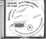 March&eacute;s, politiques et n&eacute;gociations : une simulation de n&eacute;gociation OMC (cours 2002-2003) [CD-ROM]