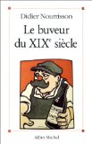 Le buveur du XIXe si&egrave;cle