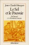 Le sel et le pouvoir : de l'an mil &agrave; la R&eacute;volution fran&ccedil;aise