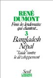 Finis les lendemains qui chantent... Tome 3. Bangladesh, N&eacute;pal l'aide contre le d&eacute;veloppement