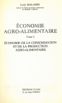Economie agroalimentaire. Tome 1 : &eacute;conomie de la consommation et de la production agroalimentaire