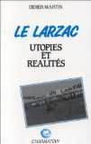 Le Larzac : utopies et r&eacute;alit&eacute;s