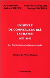 Un si&egrave;cle de commerce du bl&eacute; en France 1825-1913. Les fluctuations du champs des prix