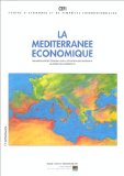 La M&eacute;diterran&eacute;e &eacute;conomique : premier rapport g&eacute;n&eacute;ral sur la situation des riverains au d&eacute;but des ann&eacute;es 90