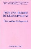 Pour une histoire du d&eacute;veloppement : &eacute;tats, soci&eacute;t&eacute;s, d&eacute;veloppement