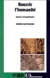 Nourrir l'humanit&eacute; : espoirs et inqui&eacute;tudes