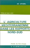 L'agriculture m&eacute;diterran&eacute;enne dans les rapports nord-sud