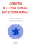 L'int&eacute;gration de l'&eacute;conomie fran&ccedil;aise dans l'&eacute;conomie mondiale