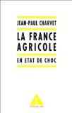 La France agricole en &eacute;tat de choc