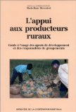 L'appui aux producteurs ruraux : guide &agrave; l'usage des agents de d&eacute;veloppement et des responsables de groupements