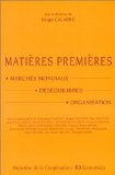 Mati&egrave;res premi&egrave;res : march&eacute;s mondiaux, d&eacute;s&eacute;quilibres, organisation