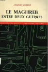 Le Maghreb entre deux guerres