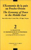 L'&eacute;conomie de la paix au Proche-Orient : 2. la Palestine, entrepreneurs et entreprises = The economy of peace in the Middle East: 2. Palestine, entrepreneurs and enterprises
