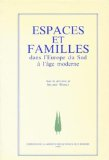 Espaces et familles dans l'Europe du Sud &agrave; l'&acirc;ge moderne