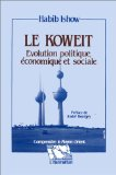 Le Kowe&iuml;t : &eacute;volution politique, &eacute;conomique et sociale