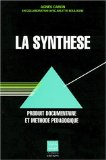 La synth&egrave;se : produit documentaire et m&eacute;thode p&eacute;dagogique