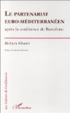 Le partenariat euro-m&eacute;diterran&eacute;en apr&egrave;s la conf&eacute;rence de Barcelone