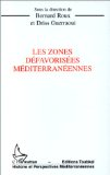 Les zones d&eacute;favoris&eacute;es m&eacute;diterran&eacute;ennes : &eacute;tudes sur le d&eacute;veloppement dans les territoires ruraux marginalis&eacute;s
