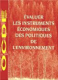 Evaluer les instruments &eacute;conomiques des politiques de l'environnement