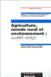 Agriculture, monde rural et environnement : qualit&eacute; oblige. Rapport &agrave; la ministre de l'Am&eacute;nagement du territoire et de l'Environnement
