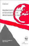 Ajustement structurel, environnement et d&eacute;veloppement durable
