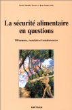 La s&eacute;curit&eacute; alimentaire en questions : dilemmes, constats et controverses