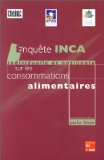 Enqu&ecirc;te INCA : Individuelle et Nationale sur les Consommations Alimentaires