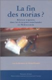 La fin des norias ? R&eacute;seaux des migrants dans les &eacute;conomies marchandes en M&eacute;diterran&eacute;e