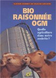 Bio, raisonn&eacute;e, OGM : quelle agriculture dans notre assiette ?